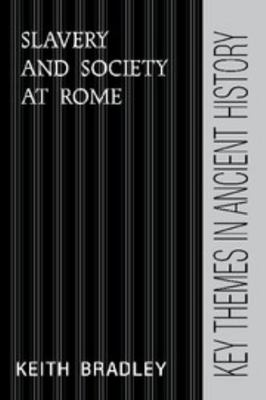 Slavery and Society at Rome 0521378877 Book Cover