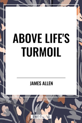 Above Life's Turmoil B0CV9H5HYW Book Cover