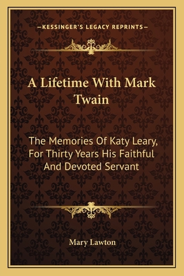 A Lifetime With Mark Twain: The Memories Of Kat... 1163151904 Book Cover