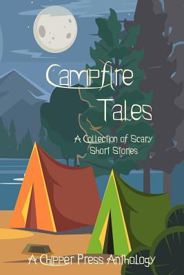 Campfire Tales: A Collection of Scary Short Sto... 1643900722 Book Cover