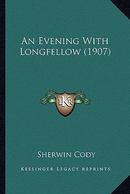 An Evening With Longfellow (1907) 1166434397 Book Cover