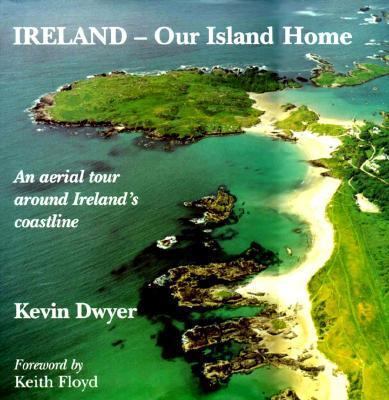 Ireland-Our Island Home: An Aerial Tour Around ... 1898256209 Book Cover