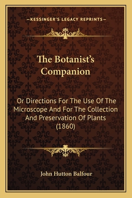 The Botanist's Companion: Or Directions For The... 1164833545 Book Cover