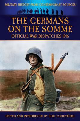 The Germans On the Somme - Official War Dispatc... 1781583145 Book Cover