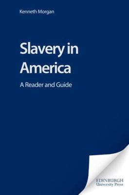 Slavery in America: A Reader and Guide 0748617965 Book Cover
