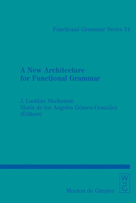 A New Architecture for Functional Grammar 3110173565 Book Cover