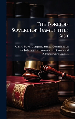 The Foreign Sovereign Immunities Act B0FJSQRCJ2 Book Cover