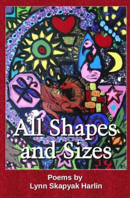 Paperback All Shapes and Sizes : Poems by Lynn Skapyak Harlin Book