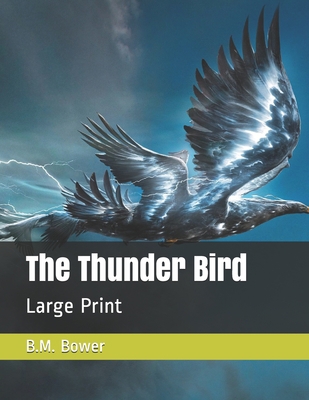 The Thunder Bird: Large Print 165720068X Book Cover