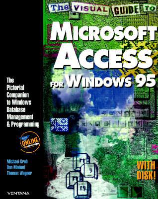 The Visual Guide to Microsoft Access for Window... 1566042860 Book Cover
