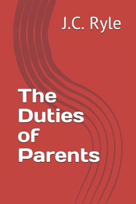 The Duties of Parents 1699982740 Book Cover