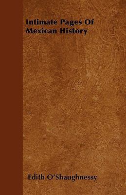 Intimate Pages Of Mexican History 1445533979 Book Cover