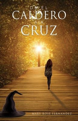 De EL CALDERO A LA CRUZ [Spanish] 1662894678 Book Cover