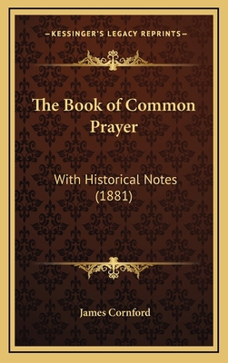 The Book of Common Prayer: With Historical Note... 1164380176 Book Cover