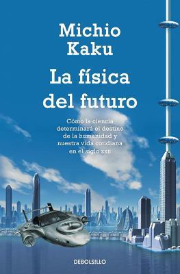 La F?sica del Futuro / Physic of the Future [Spanish] 8499898831 Book Cover