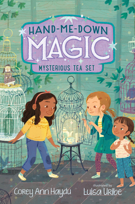Hand-Me-Down Magic #4: Mysterious Tea Set 0062978284 Book Cover