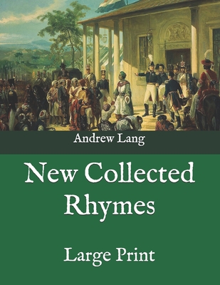 New Collected Rhymes: Large Print B08PJWJXC8 Book Cover