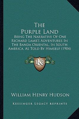 The Purple Land: Being The Narrative Of One Ric... 1164099825 Book Cover