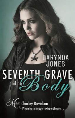 Seventh Grave and No Body (Charley Davidson) 0349403430 Book Cover
