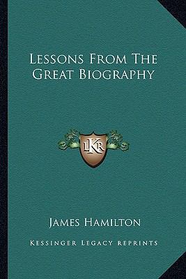 Lessons From The Great Biography 1162937319 Book Cover