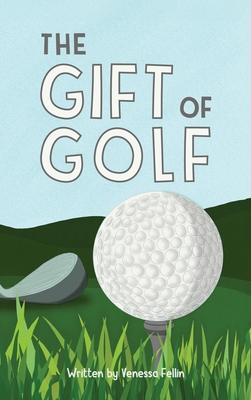 The Gift Of Golf B0CW3TRY5X Book Cover