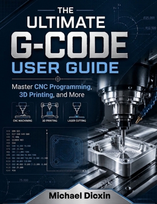 The Ultimate G-code User Guide: Master CNC Prog... B0H1L58KGP Book Cover