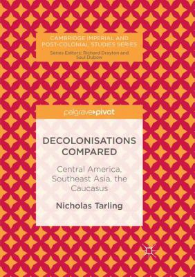 Decolonisations Compared: Central America, Sout... 331985206X Book Cover