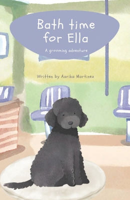 Bath time for Ella: A grooming adventure B0D18MMC4N Book Cover