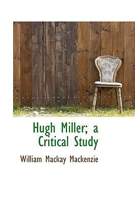 Hugh Miller; A Critical Study 1115607014 Book Cover