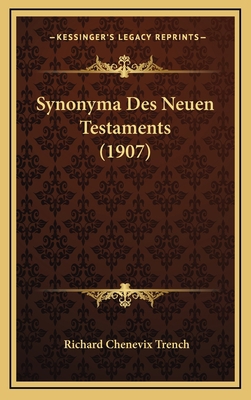 Synonyma Des Neuen Testaments (1907) [German] 1166843335 Book Cover