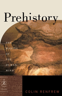 Prehistory: The Making of the Human Mind 0812976614 Book Cover