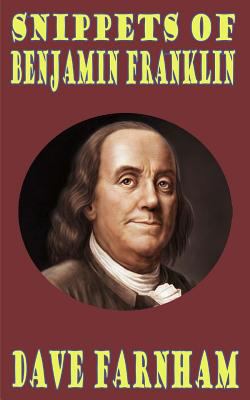 Snippets of Benjamin Franklin 1502547201 Book Cover