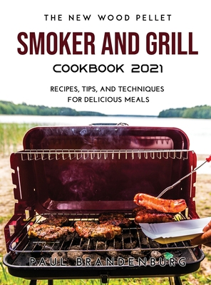 The New Wood Pellet Smoker and Grill Cookbook 2... 710221572X Book Cover