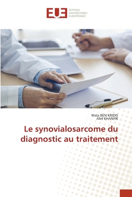 Le synovialosarcome du diagnostic au traitement [French] 6202426780 Book Cover