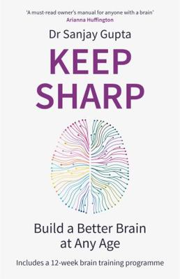 Keep Sharp: Build a Better Brain at Any Age - A... 1472274237 Book Cover