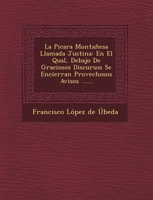 La Picara Montanesa Llamada Justina: En El Qual... [Spanish] 1249506166 Book Cover
