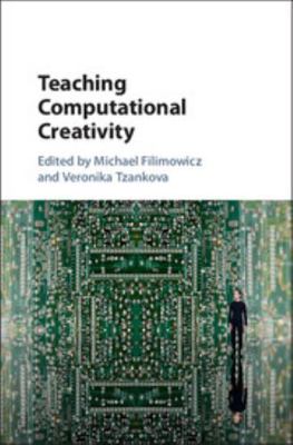 Teaching Computational Creativity 1107138043 Book Cover