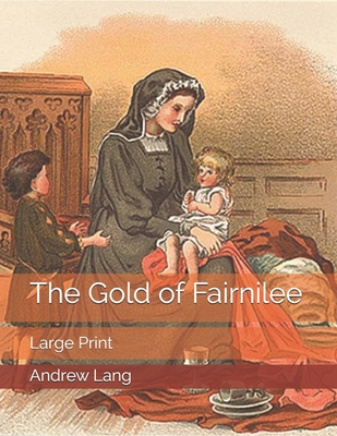 The Gold of Fairnilee: Large Print 1695768833 Book Cover