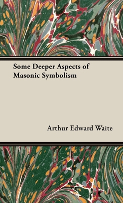 Some Deeper Aspects of Masonic Symbolism 1528772709 Book Cover