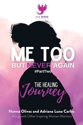 Me Too But Never Again #PartTwo: The Healing Jo... 1960136062 Book Cover