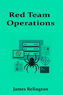 Red Team Operations: Planning, Execution, and E... B0FH51H96J Book Cover