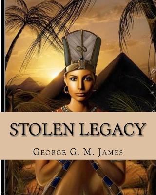 Stolen Legacy: With Illustrations 1451586558 Book Cover