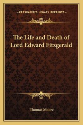 The Life and Death of Lord Edward Fitzgerald 1162934646 Book Cover