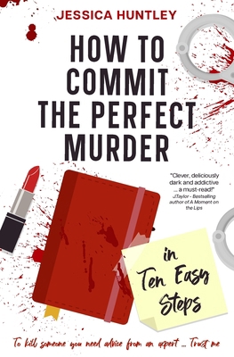 How to Commit the Perfect Murder in Ten Easy Steps 1916827012 Book Cover