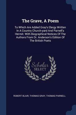 The Grave, A Poem: To Which Are Added Gray's El... 1377228967 Book Cover