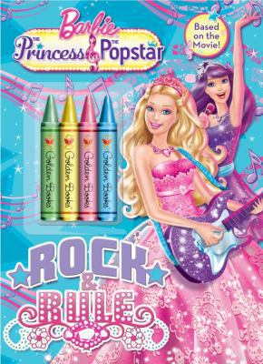 Barbie: The Princess & the Popstar: Rock & Rule... 0307976203 Book Cover