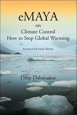 eMaya: on Climate Control How to Stop Global Wa... 1425138144 Book Cover
