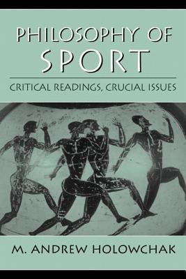 Philosophy of Sport: Critical Readings, Crucial... 0130941220 Book Cover