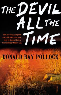 The Devil All the Time. by Donald Ray Pollock 009956338X Book Cover
