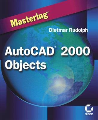 Mastering AutoCAD 2000 Objects [With CDROM] 078212562X Book Cover